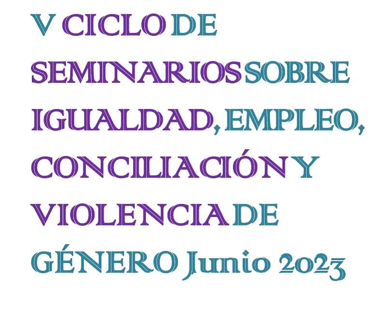 V Ciclo de seminarios sobre igualdad, empleo, conciliación y violencia de género - 1